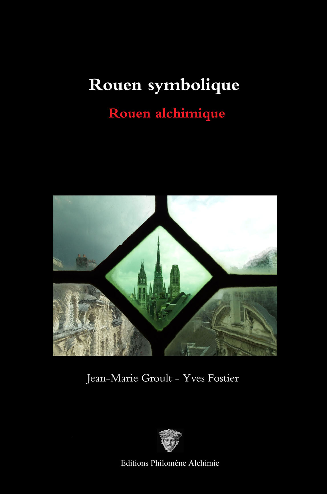 Rouen symbolique Rouen alchimique