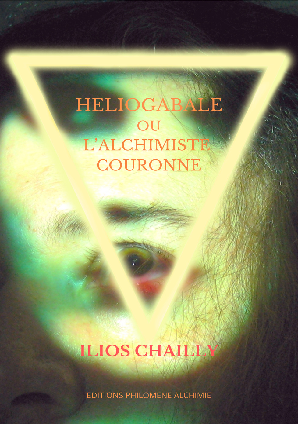 Héliogabale, ou l'alchimiste couronné