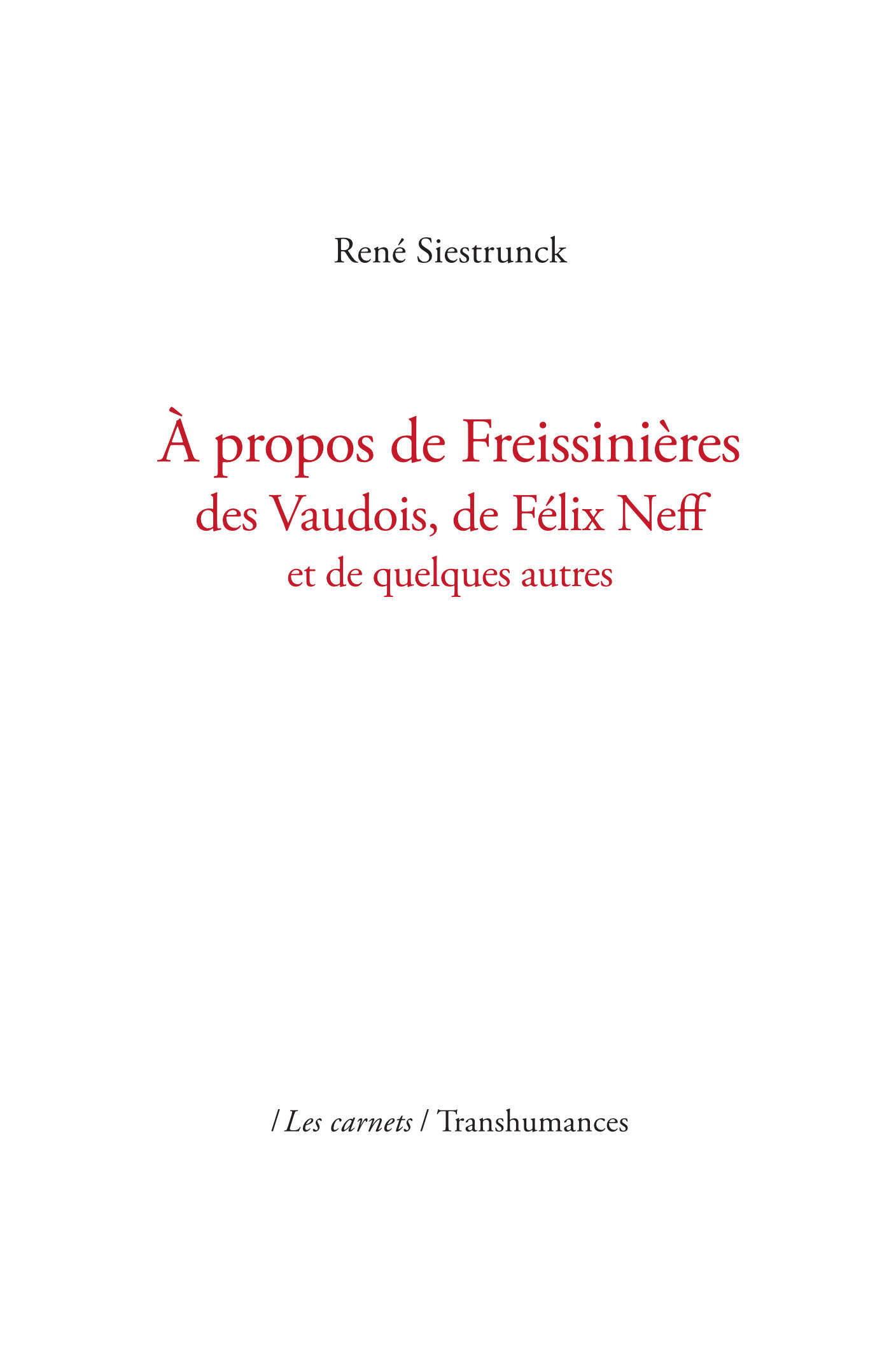 À propos de Freissinières, des Vaudois, de Félix Neff et de quelques autres