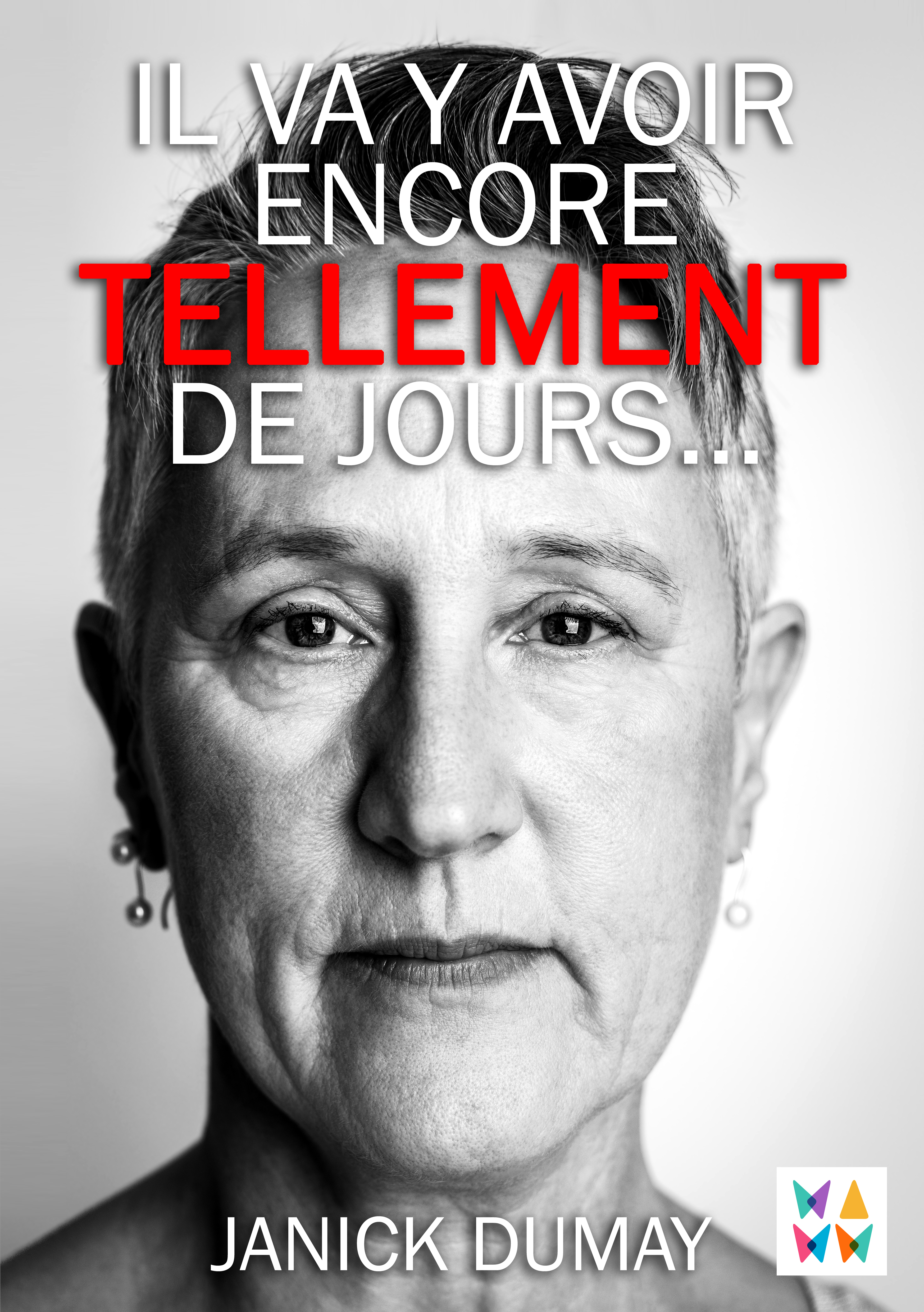 Il va y avoir encore tellement de jours...