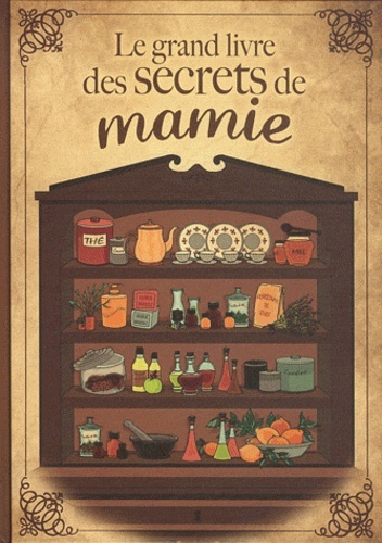 GRAND LIVRE DES SECRETS DE MAMIE*