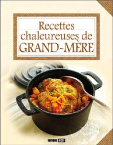 RECETTES CHALEUREUSES DE GRAND-MERE *