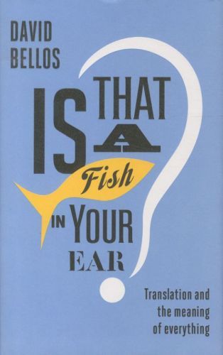 Is That a Fish in Your Ear ?