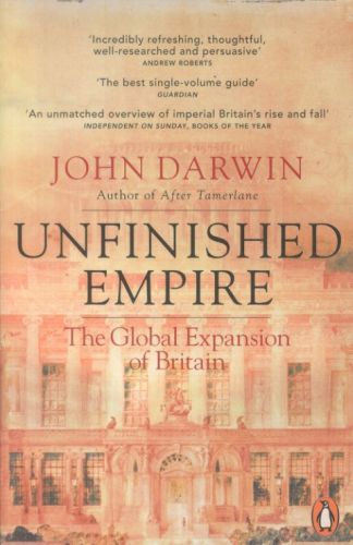 Unfinished Empire: The Global Expansion of Britain