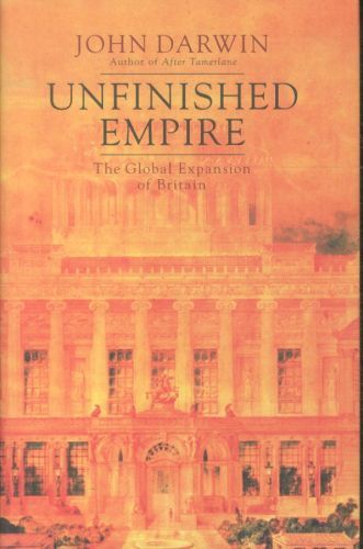 Unfinished Empire: The Global Expansion of Britain