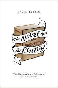 The Novel of the Century: The Extraordinary Adventure of Les MisErables /anglais
