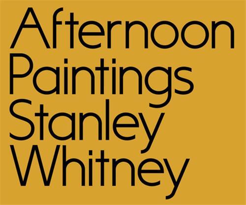 Stanley Whitney: Afternoon Paintings /anglais