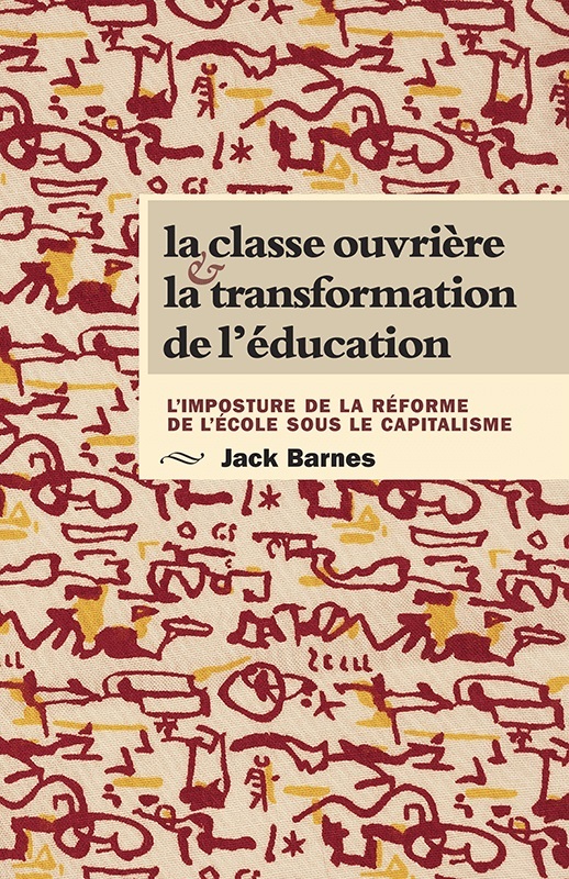 La classe ouvrière et la transformation de l'éducation. L'imposture de la réforme de l'école sous le