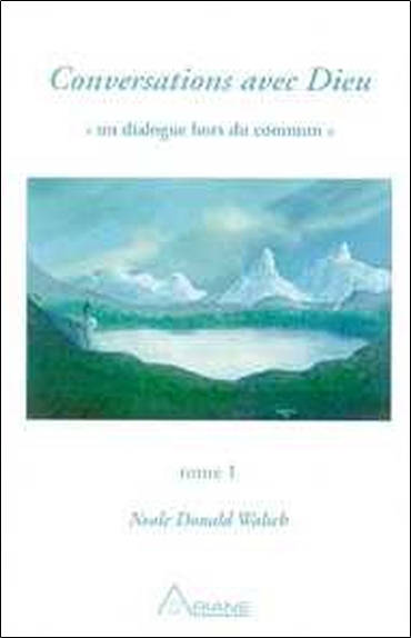 Conversations avec Dieu - T.1