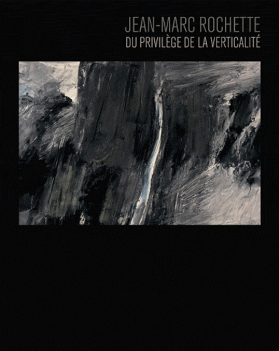 JEAN MARC ROCHETTE DU PRIVILEGE DE LA VERTICALITE