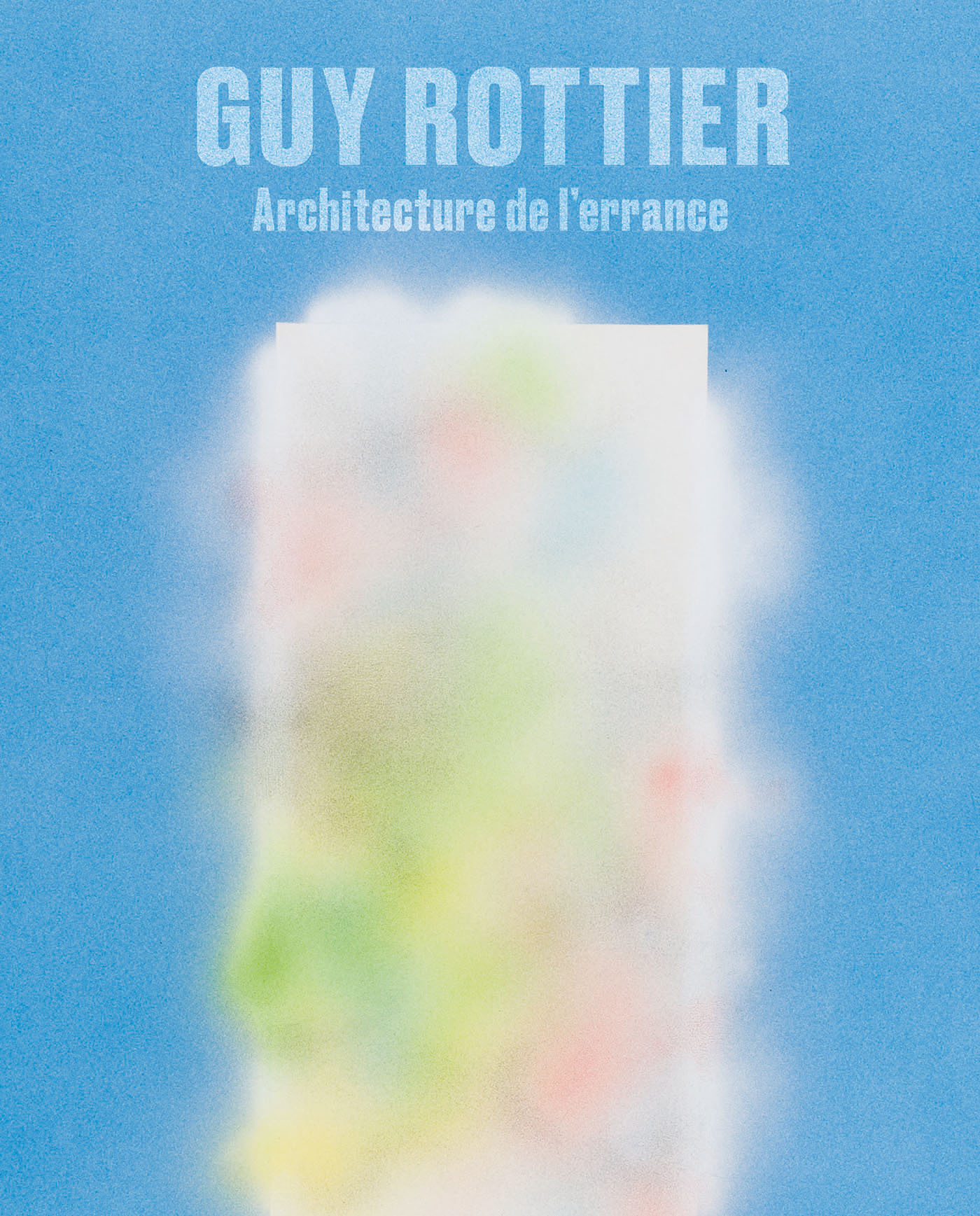 Guy Rottier. Architecture de l'errance - Edition française