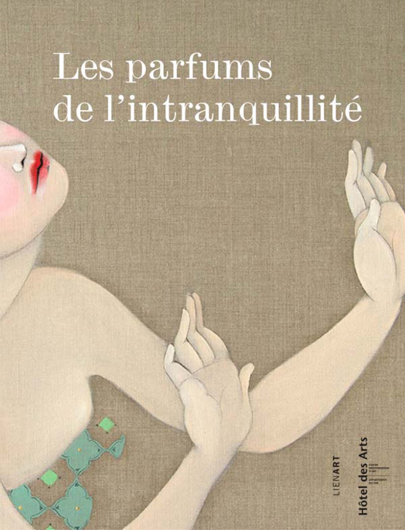Parfums de l intranquillite (les)