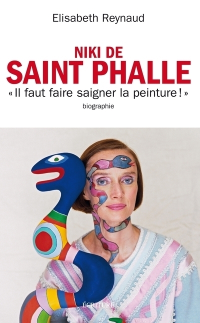 Niki de Saint Phalle - Il faut faire saigner la peinture