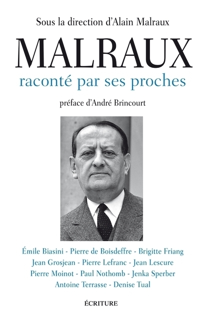 MALRAUX RACONTE PAR SES PROCHES
