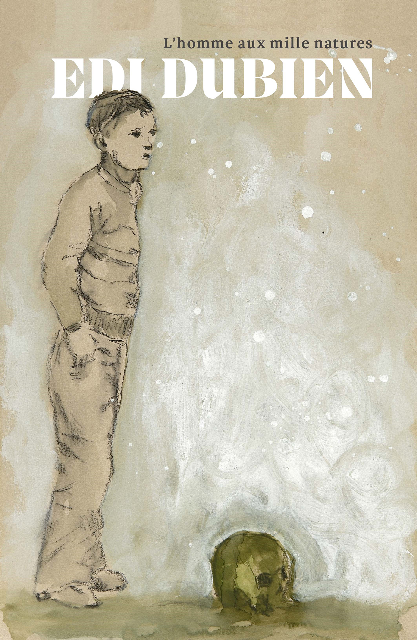 Edi Dubien. L'Homme aux mille natures