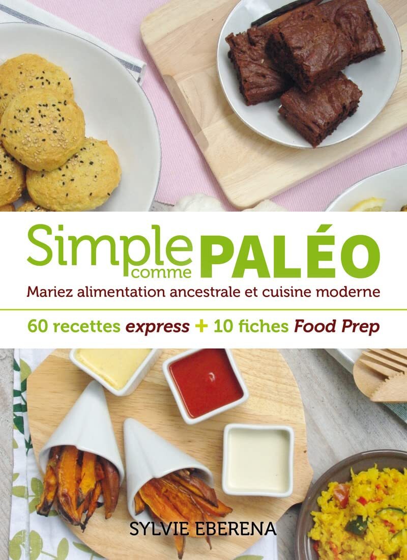 Simple comme paleo - 60 recettes express + 10 fiches food prep