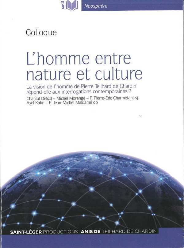 L'homme entre nature et culture - la vision de l'homme de pierre teilhard de chardin repond-elle aux