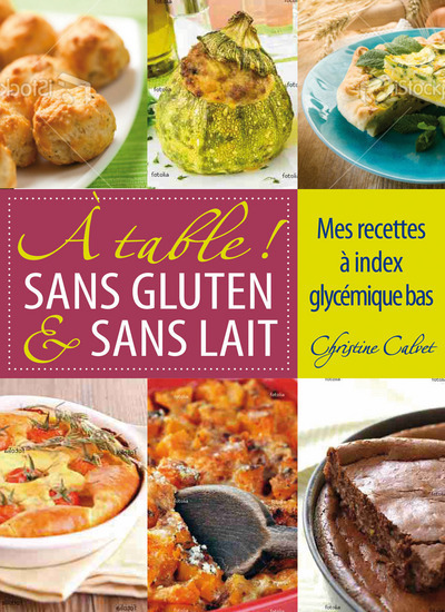 A table sans gluten et sans lait - Mes recettes à indice glycémique bas