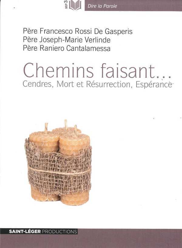 Chemins faisant... - cendres, mort et resurrection, esperance avec 1 cd audio mp3
