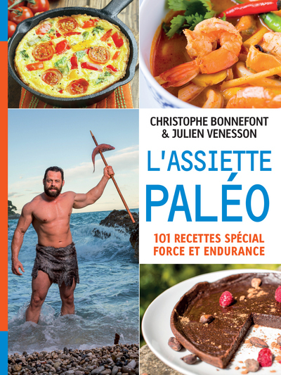 L'assiette paleo, 101 recettes special force et endurance