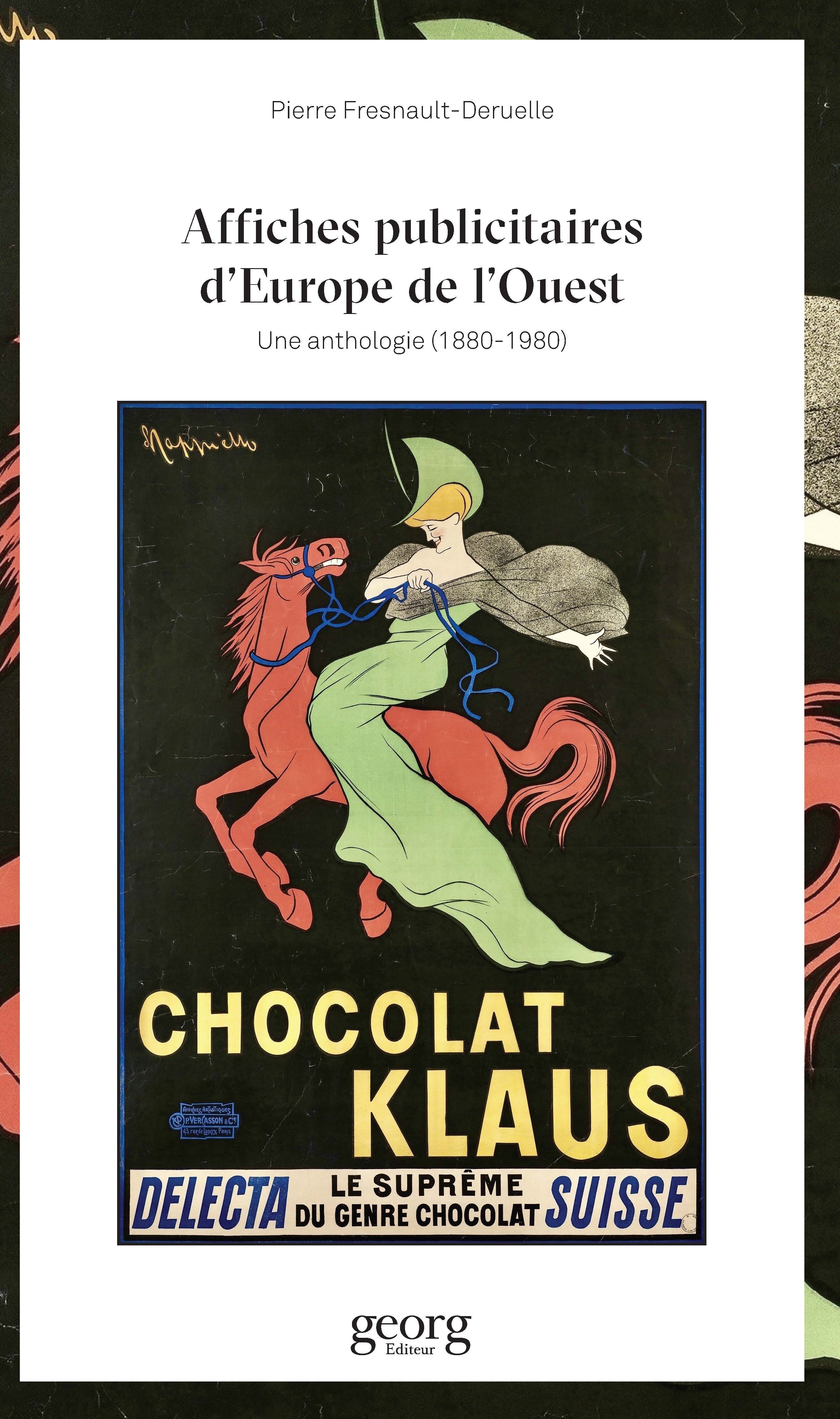 AFFICHES PUBLICITAIRES D'EUROPE DE L'OUEST : UNE ANTHOLOGIE (1870-1970)