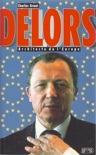 Delors - architecte de l'Europe