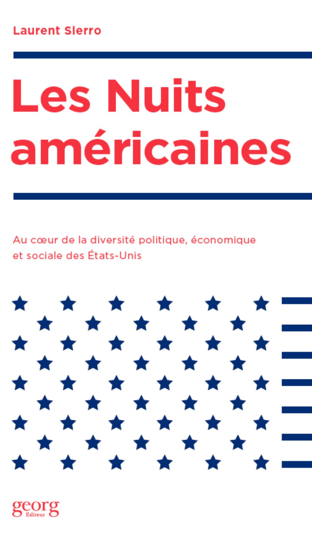 LES NUITS AMERICAINES - VOYAGE AU COEUR DE LA DIVERSITE POLITIQUE, ECONOMIQUE ET SOCIALE AUX ETATS-U
