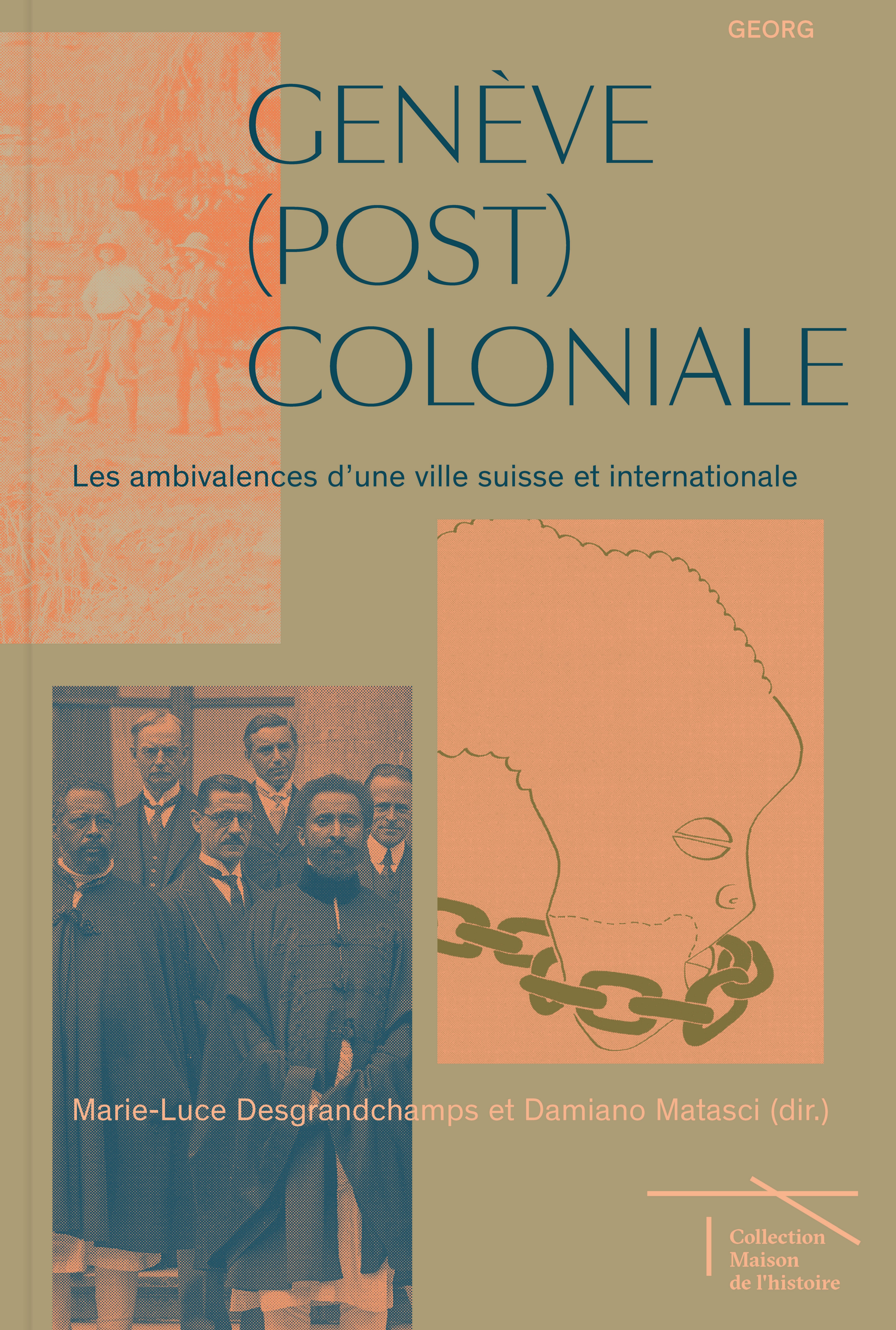 GENEVE (POST)COLONIALE : LES AMBIVALENCES D'UNE VILLE SUISSE ET INTERNATIONALE