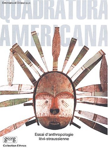 Quadratura Americana - essai d'anthropologie lévi-straussienne