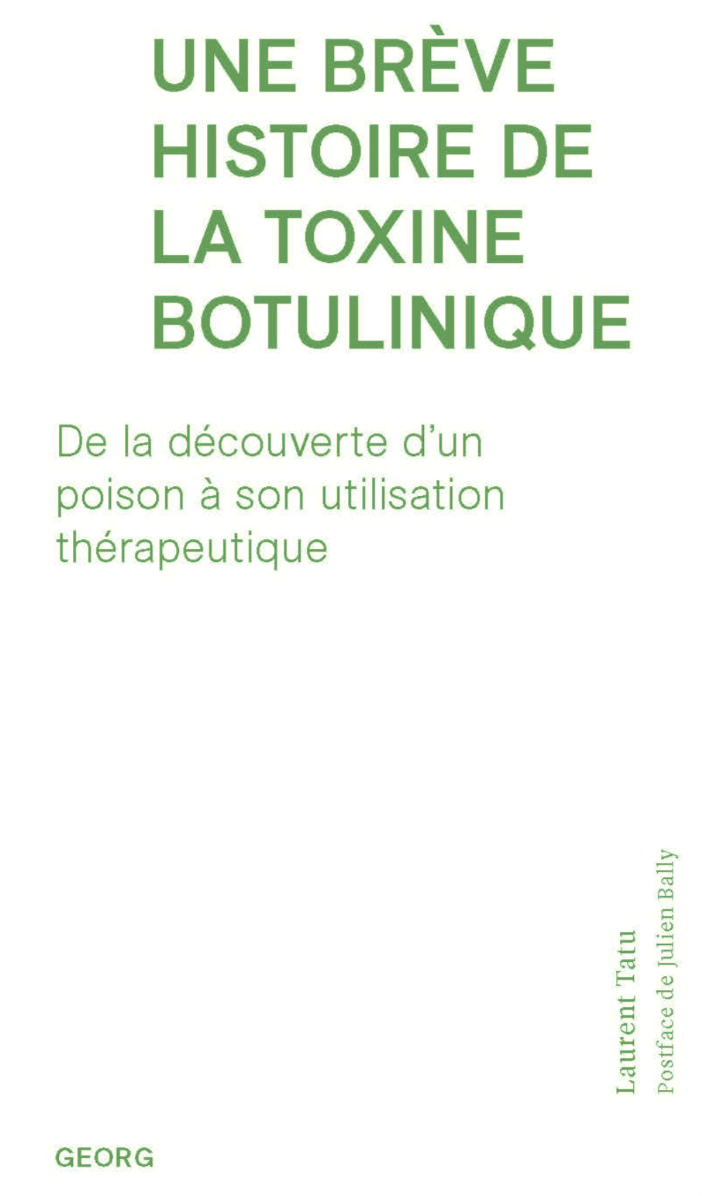 UNE BREVE HISTOIRE DE LA TOXINE BOTULINIQUE : DE LA DECOUVERT D'UN POISON A SON UTILISATION THERAPEU
