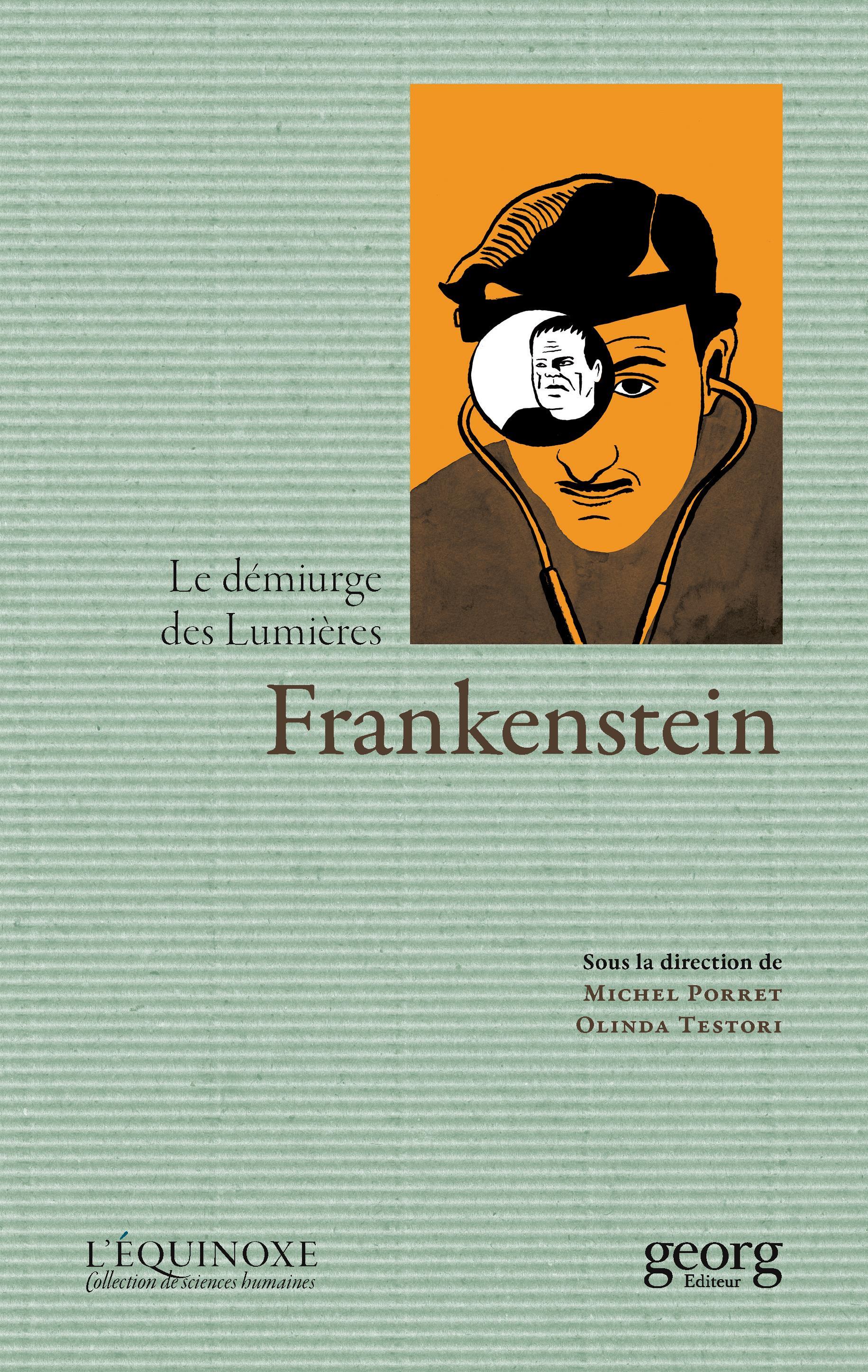 FRANKENSTEIN, LES DEMIURGE DES LUMIERES