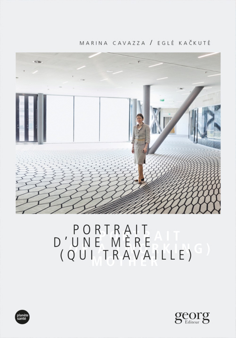 PORTRAIT D'UNE MERE (QUI TRAVAILLE)