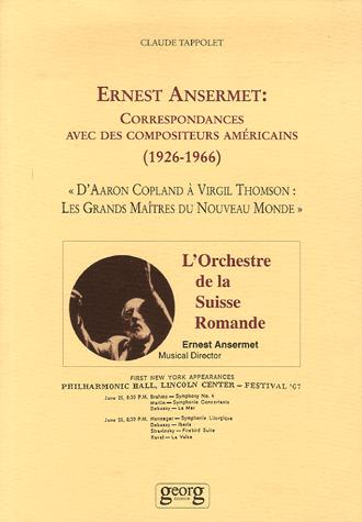ERNEST ANSERMET CORRESPONDANCE AVEC DES COMPOSITEURS AMERICAINS (1926-1966)