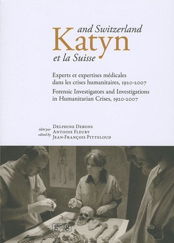 Katyn et la Suisse - experts et expertises médicales dans les crises humanitaires, 1920-2007