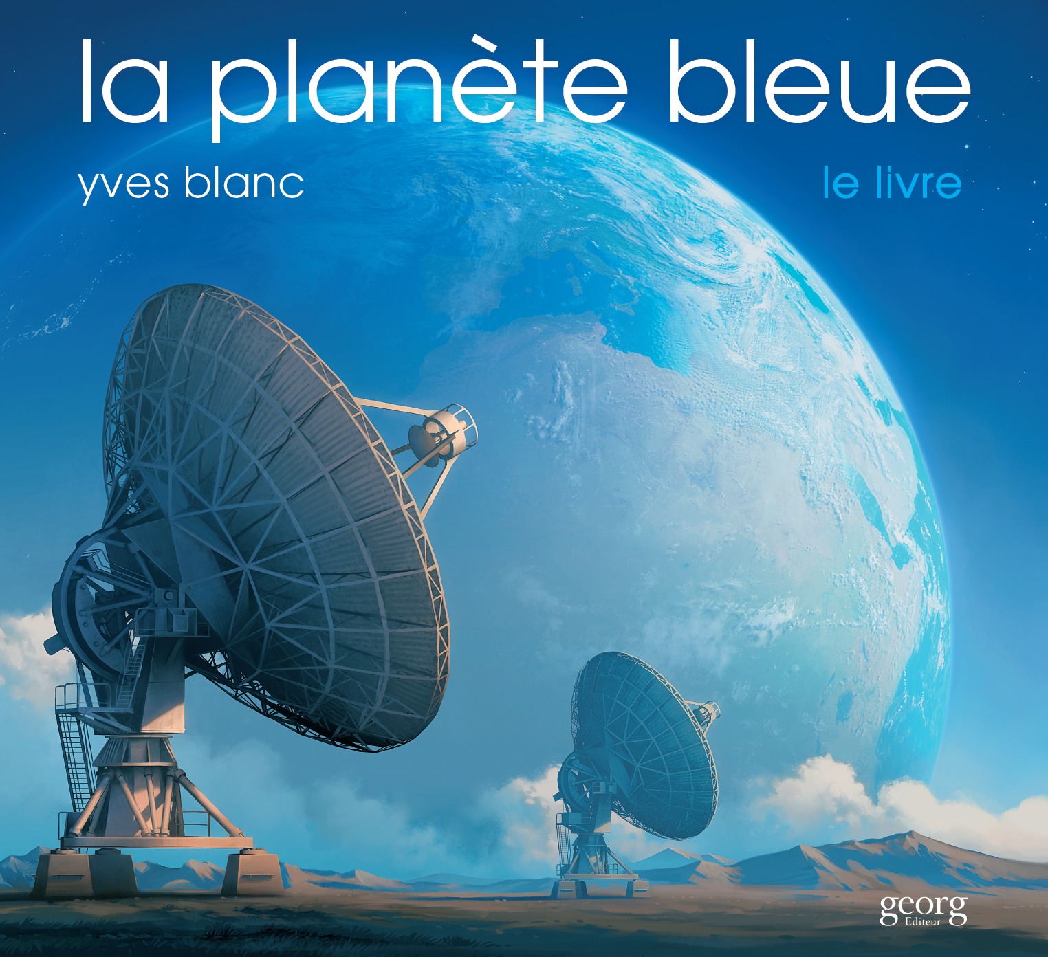 LA PLANETE BLEUE. LE LIVRE