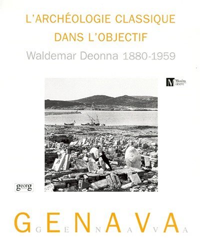 L'ARCHEOLOGIE CLASSIQUE DANS L'OBJECTIF