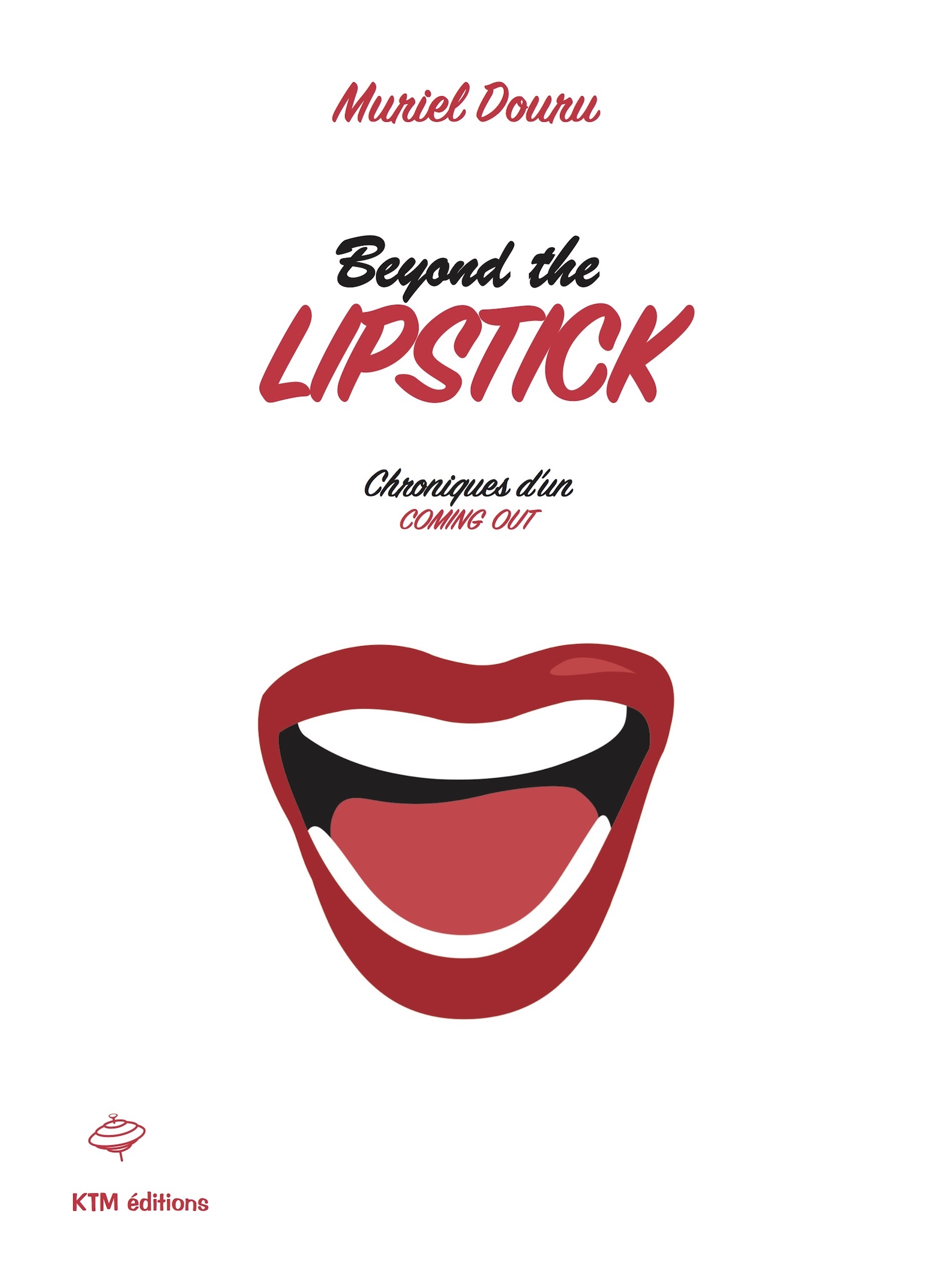 BEYOND THE LIPSTICK, Chroniques d'un coming out