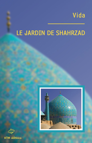 LE JARDIN DE SHAHRZAD