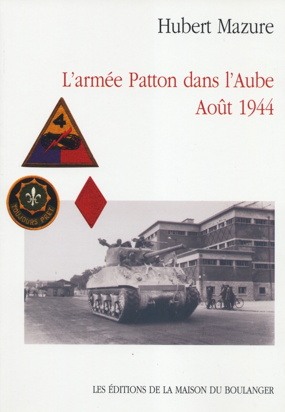 L'ARMEE PATTON DANS L'AUBE - AOUT 1944