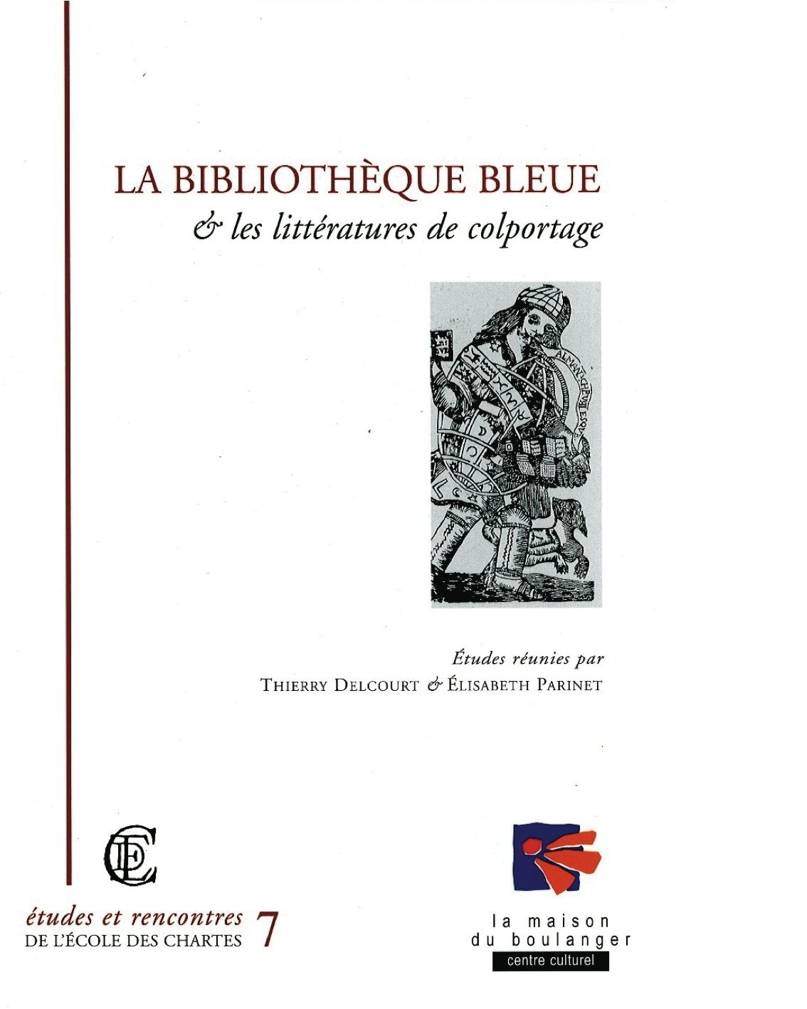 LA BIBLIOTHEQUE BLEUE ET LES LITTERATURES DE COLPORTAGE