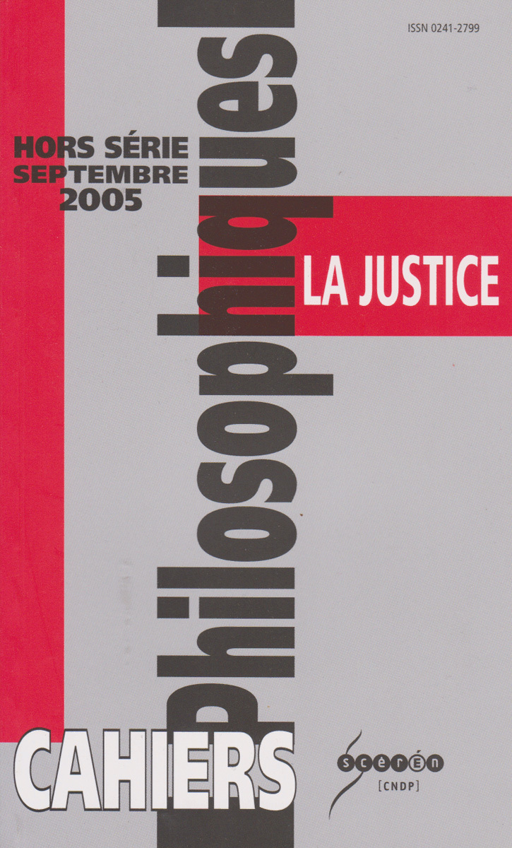 CAHIERS PHILOSOPHIQUES, HORS SERIE 2005  LA JUSTICE