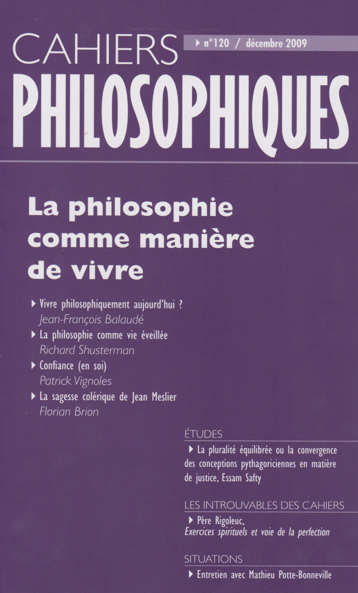 CAHIERS PHILOSOPHIQUES, N. 120 (4/2009)  LA PHILOSOPHIE COMME MANIERE DE VIVRE
