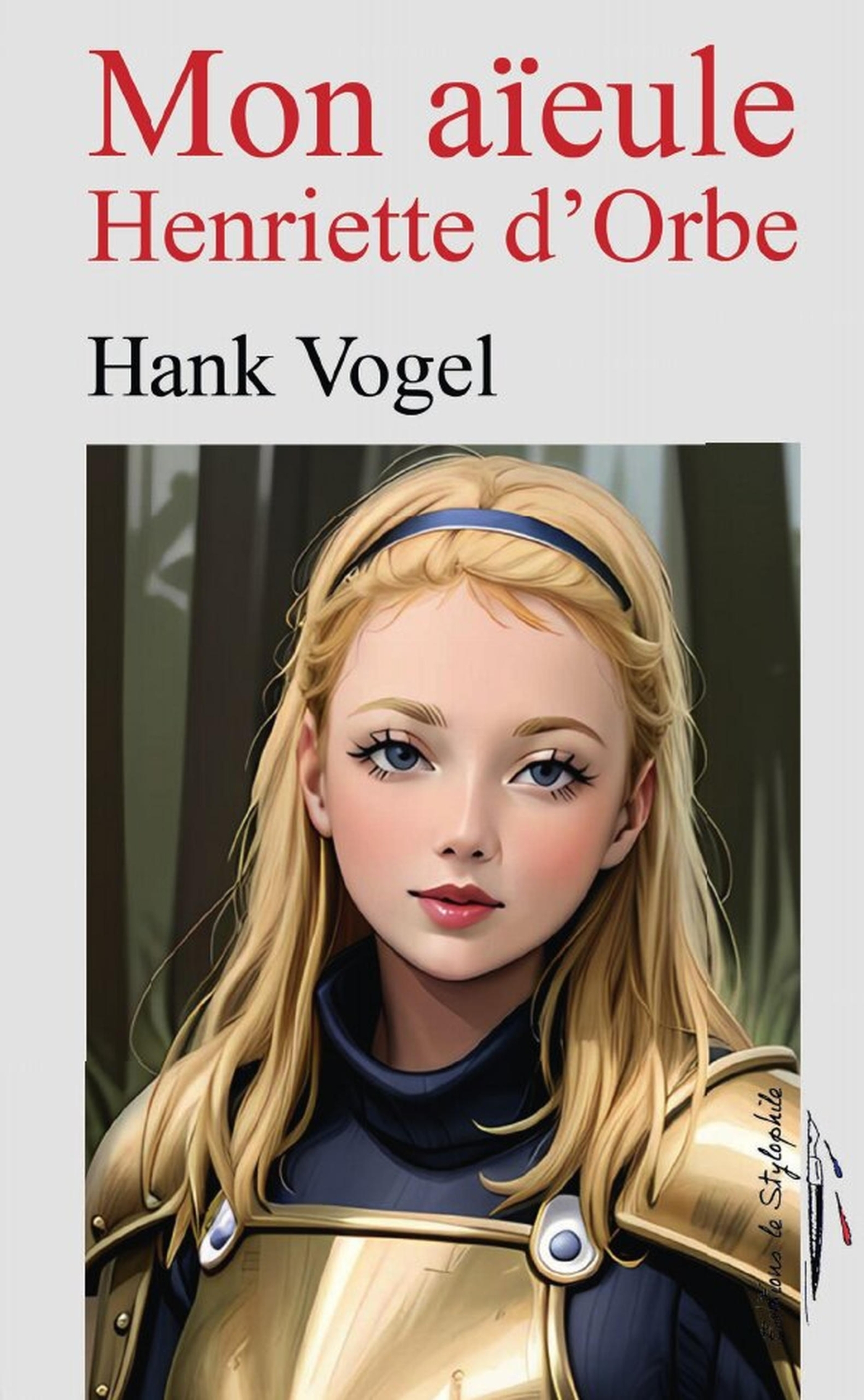 Mon aïeule Henriette d'Orbe