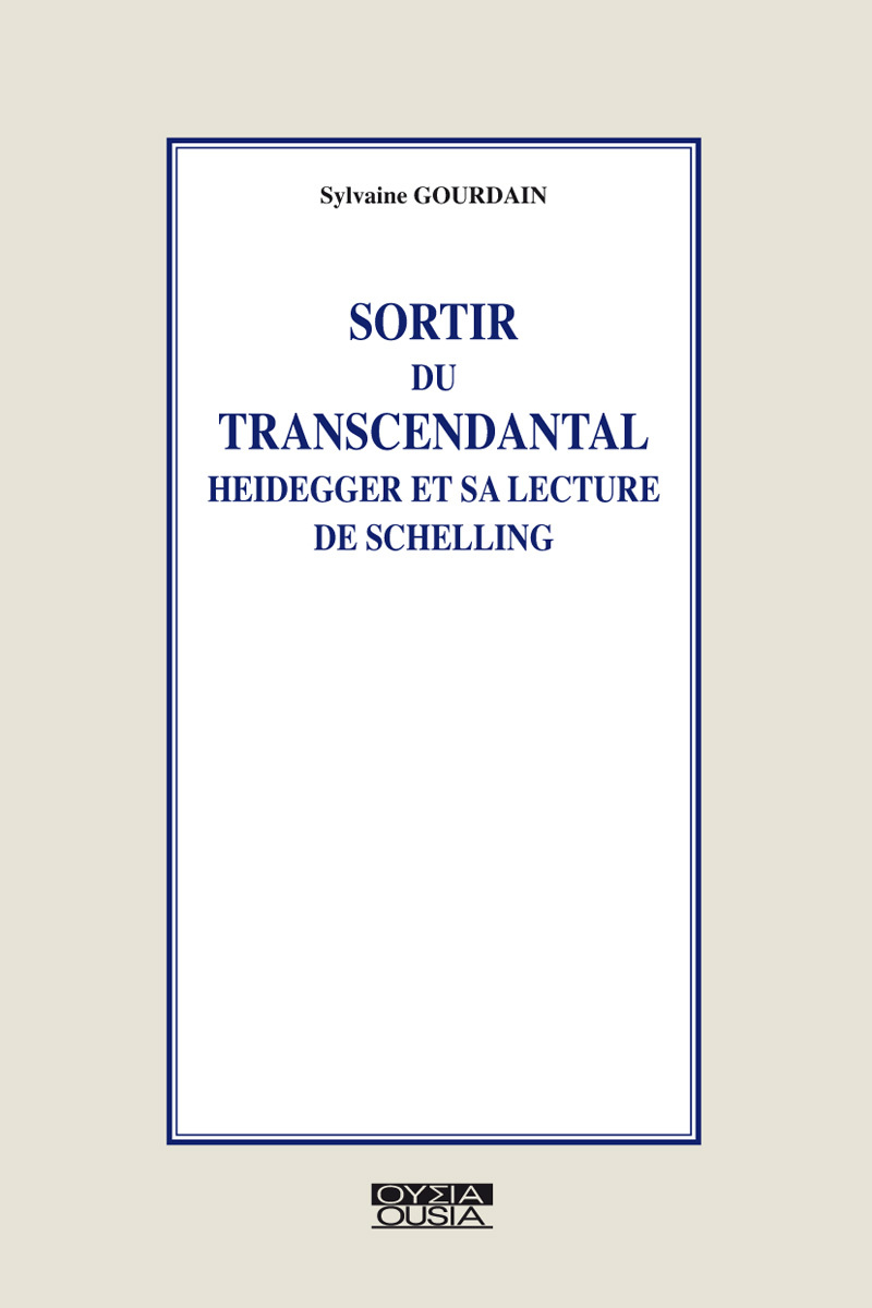 SORTIR DU TRANSCENDANTAL HEIDEGGER ET LA LECTURE DE SCHELLING