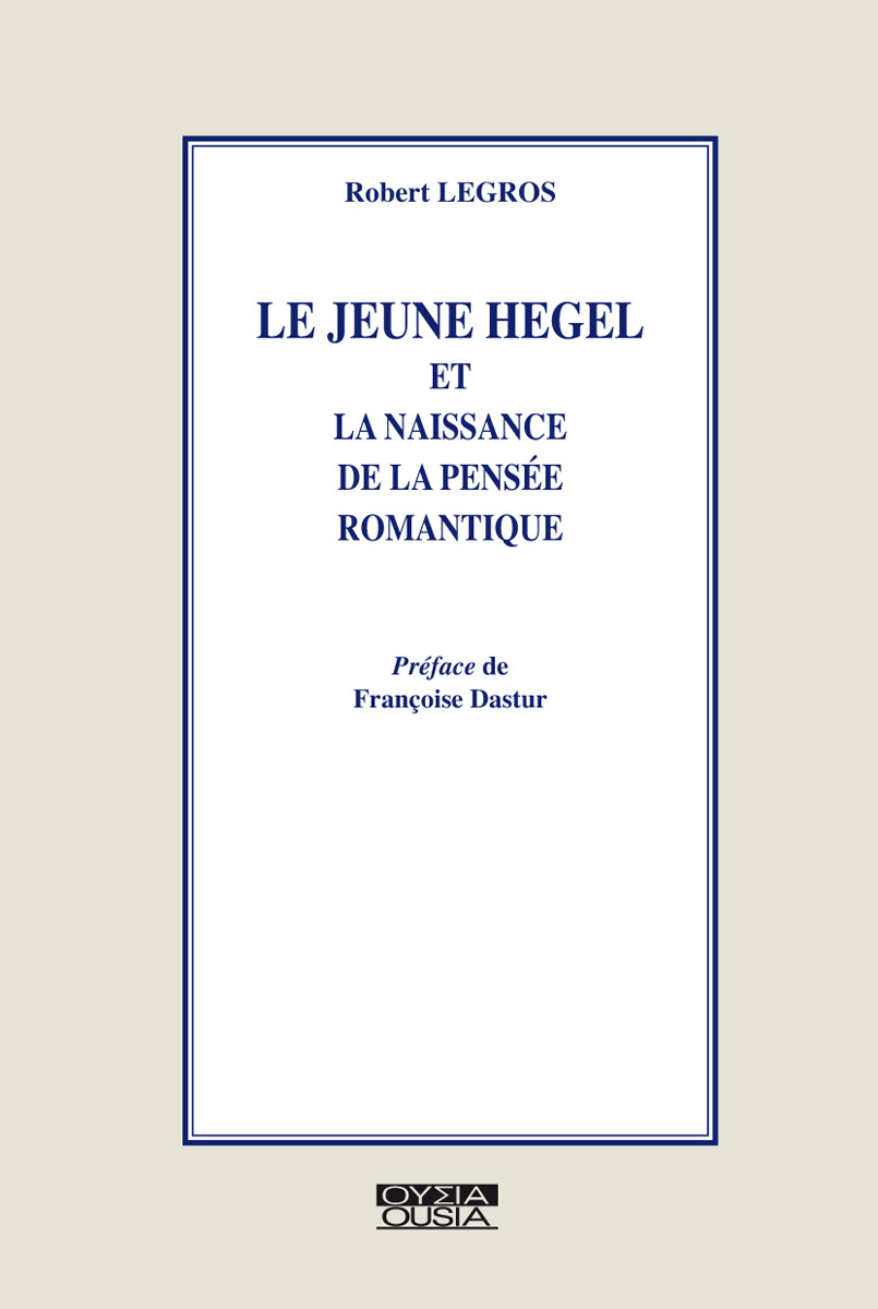 Le jeune Hegel et la naissance de la pensée romantique
