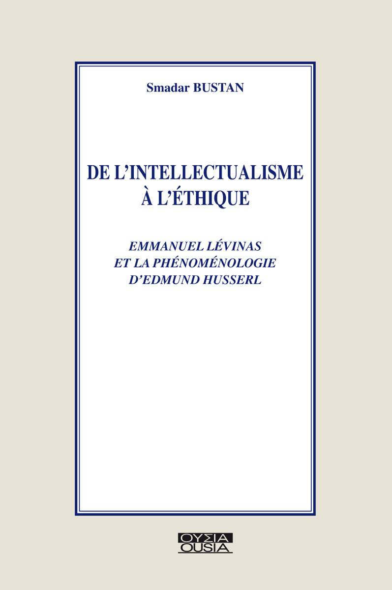 DE L'INTELLECTUALISME A L'ETHIQUE LEVINAS ET LA PHENOMENOLOGIE DE HUSSERL