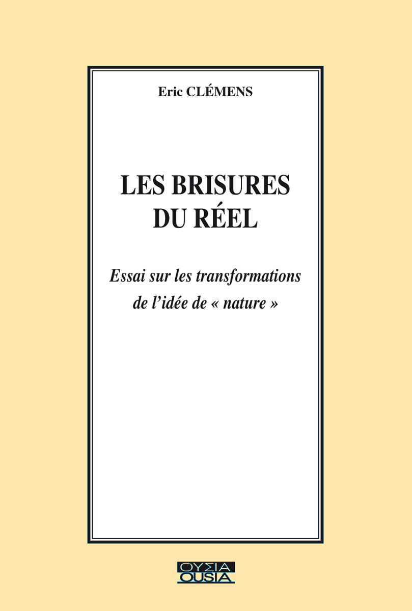 LES BRISURES DU REEL ESSAI SUR LES TRANSFORMATIONS DE L IDEE DE  NATURE