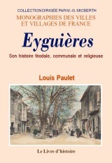 Eyguières - son histoire féodale, communale et religieuse