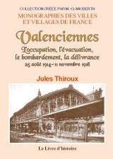Valenciennes - 25 août 1914-11 novembre 1918