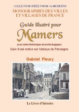Guide illustré pour Mamers avec notes historiques et archéologiques - suivi d'une notice sur l'abbaye de Perseigne